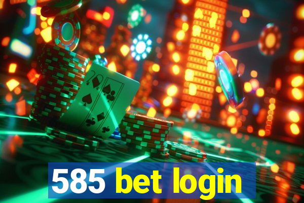 585 bet login